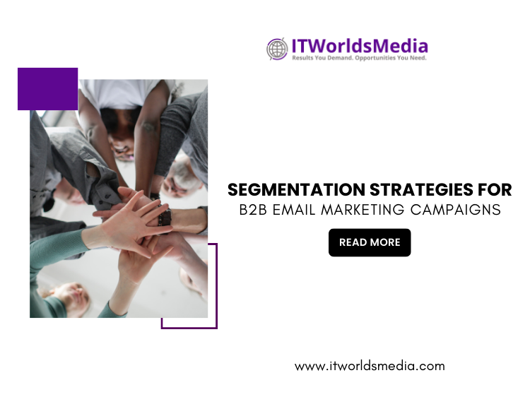 Segmentation Strategies for B2B Email Marketing Campaigns