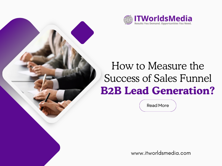 How to Measure the Success of Sales Funnel B2B Lead Generation