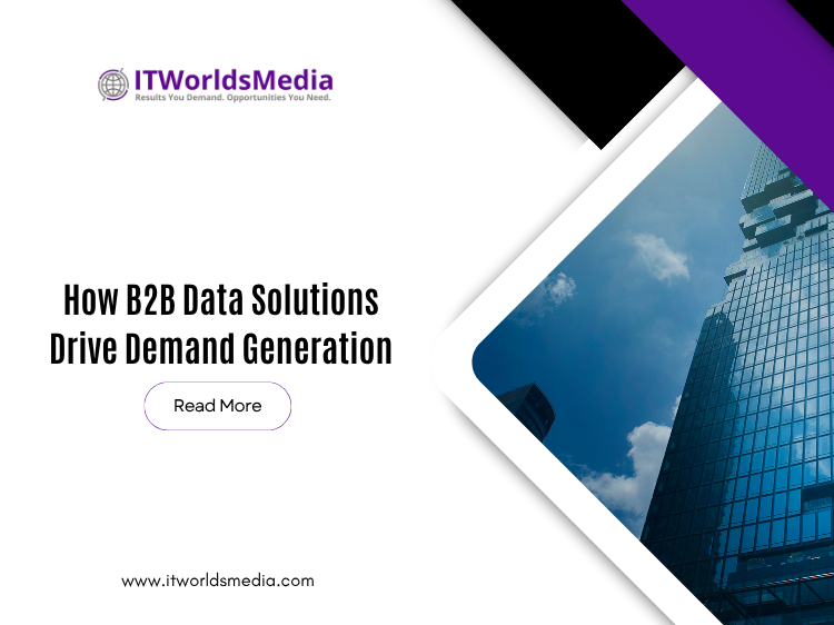 How B2B Data Solutions Drive Demand Generation