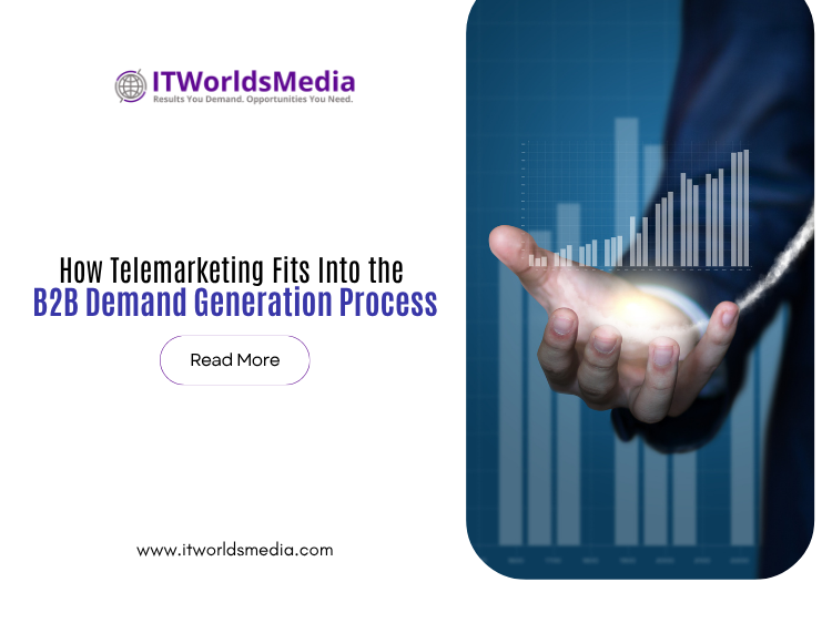 How Telemarketing Fits Into the B2B Demand Generation Process