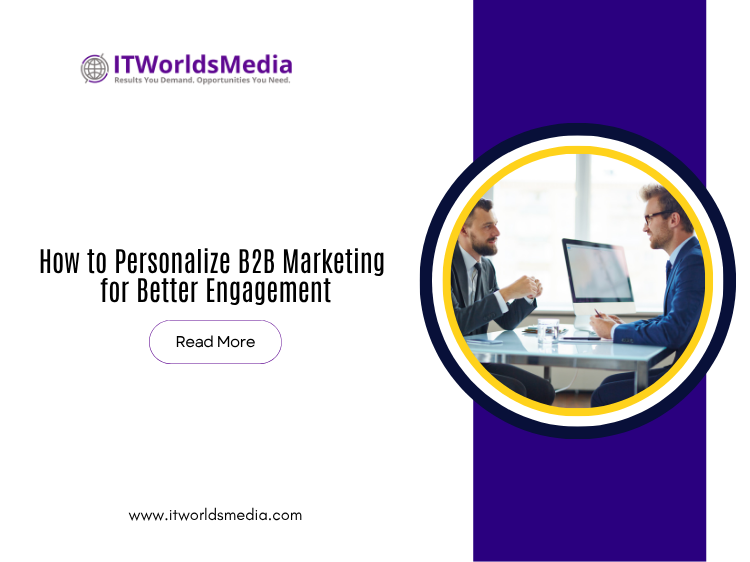 How to Personalize B2B Marketing for Better Engagement