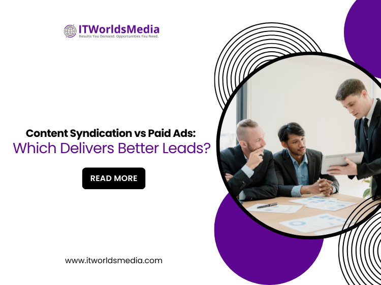 Content Syndication vs Paid Ads  Which Delivers Better Leads