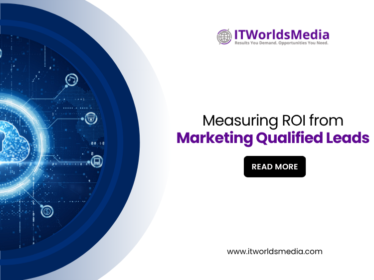 Measuring ROI from Marketing Qualified Leads