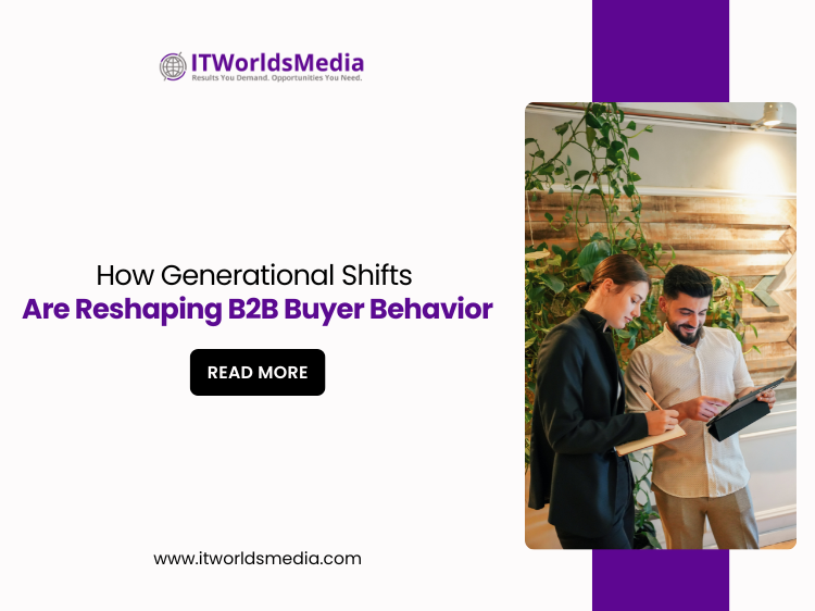 How Generational Shifts Are Reshaping B2B Buyer Behavior