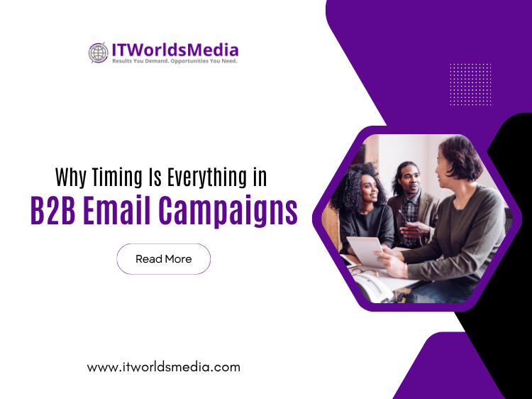 Why Timing Is Everything in B2B Email Campaigns