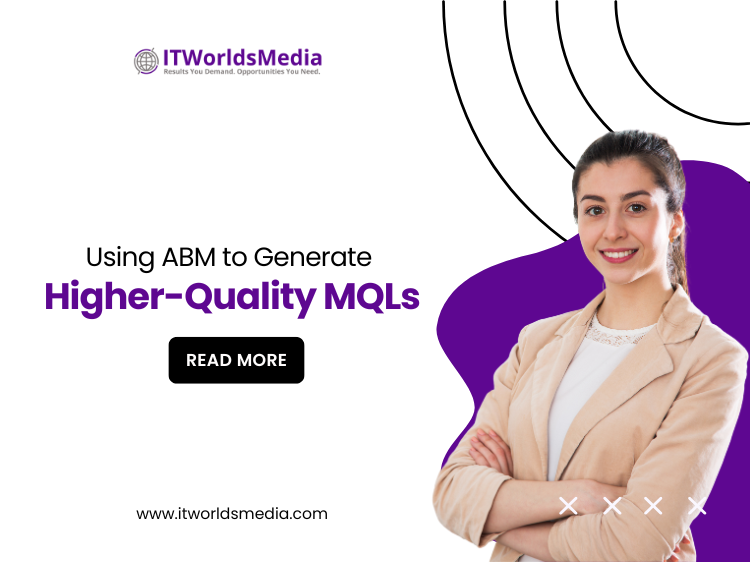 Using ABM to Generate Higher-Quality MQLs