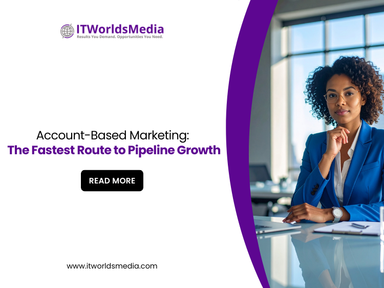 Account Based Marketing The Fastest Route to Pipeline Growth